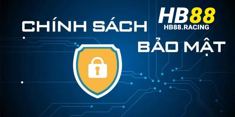 Chính sách bảo mật đảm bảo an toàn cho thông tin người dùng