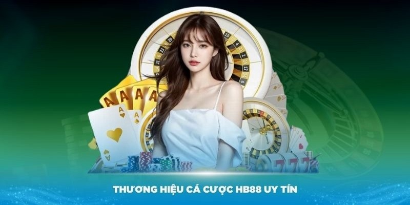 Nhà cái uy tín nhất Việt Nam HB88 nằm trong top 1 thị trường