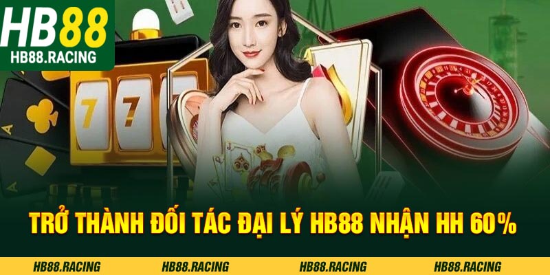 trở thành đối tác của HB88 nhận hoa hồng 60%